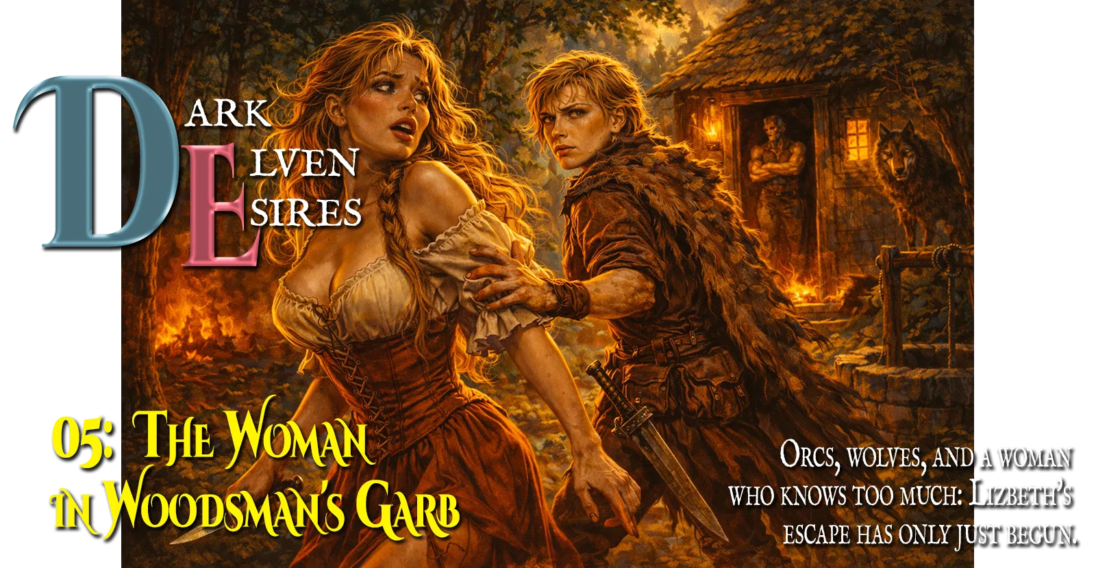 Dark Elven Desires Part 5: The Woman in Woodsman’s Garb