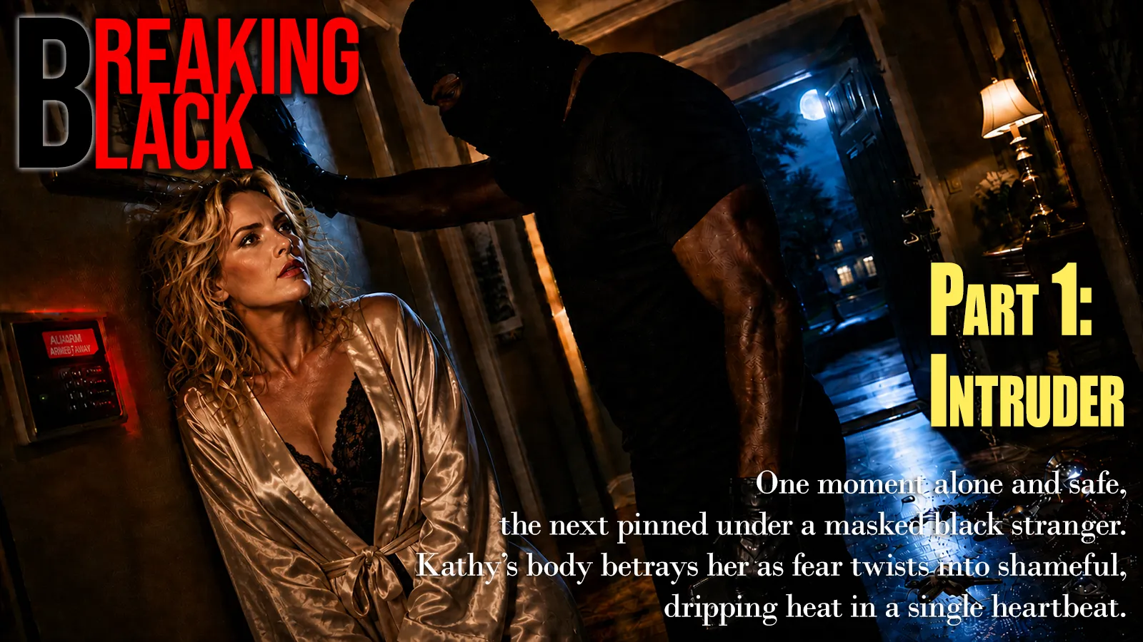 Breaking Black Part 1 – The Intruder