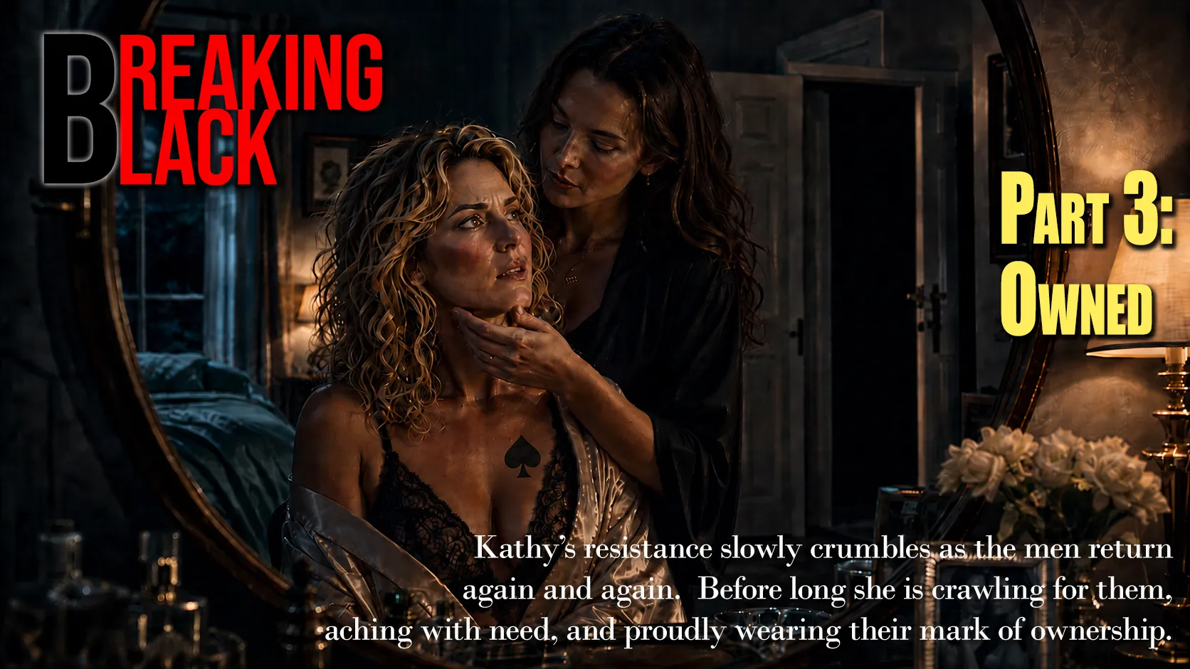 Breaking Black Part 3 – Owned